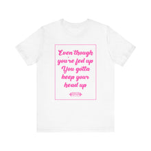 Load image into Gallery viewer, Keep Ya Head Up Tee
