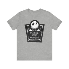 Load image into Gallery viewer, I&#39;m a nightmare before my workout
