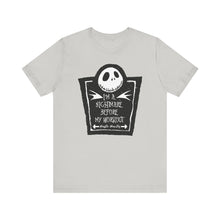 Load image into Gallery viewer, I&#39;m a nightmare before my workout
