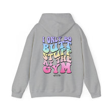 Load image into Gallery viewer, I Only do Butt Stuff at the Gym Hooded Sweatshirt
