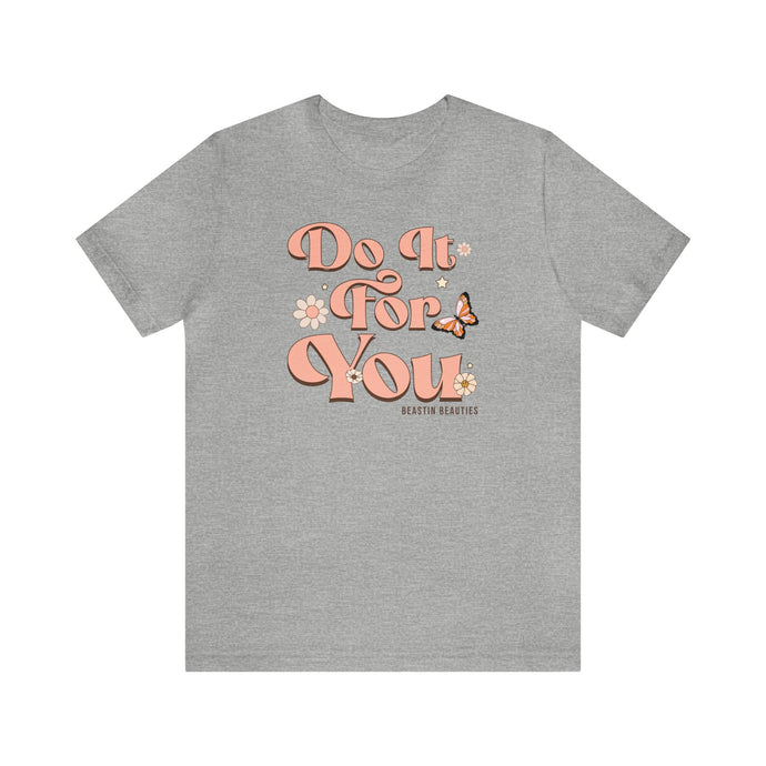 Do It for You Short Sleeve Tee