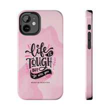 Load image into Gallery viewer, Life is Tough, But so are you! Tough Phone Cases
