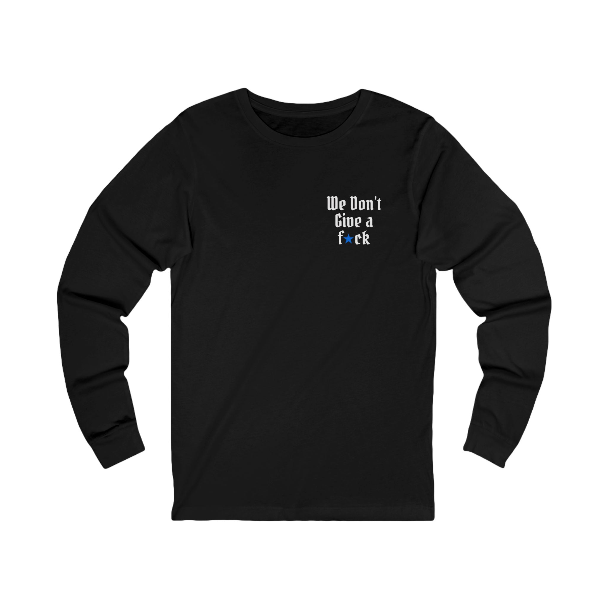 Unisex Jersey Long Sleeve Tee - 'We Don't Give a f*ck' & 'They Not
