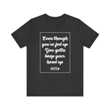 Load image into Gallery viewer, Keep Ya Head Up Tee
