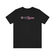 Load image into Gallery viewer, Only Gains Short Sleeve Tee
