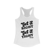 Load image into Gallery viewer, Get it Right, Get it Tight Racerback Tank
