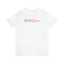Load image into Gallery viewer, Only Gains Short Sleeve Tee

