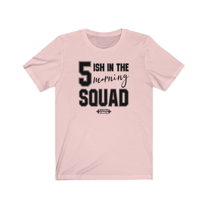 5ish in the Morning Squad