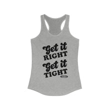 Load image into Gallery viewer, Get it Right, Get it Tight Racerback Tank
