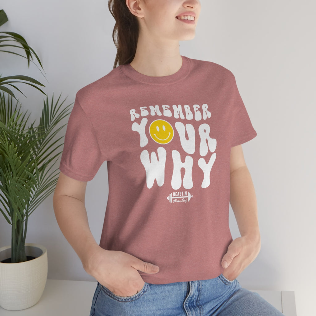 Remember Your Why Short Sleeve Tee