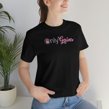 Load image into Gallery viewer, Only Gains Short Sleeve Tee
