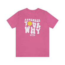 Load image into Gallery viewer, Remember Your Why Short Sleeve Tee
