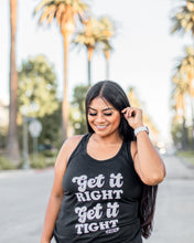 Load image into Gallery viewer, Get it Right, Get it Tight Racerback Tank
