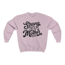 Load image into Gallery viewer, Strong as a Mother Crewneck Sweatshirt
