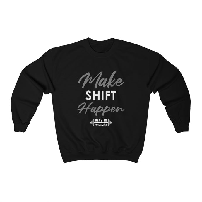 Make Shift Happen Crewneck Sweatshirt