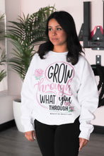 Load image into Gallery viewer, Grow Through Crewneck Sweatshirt
